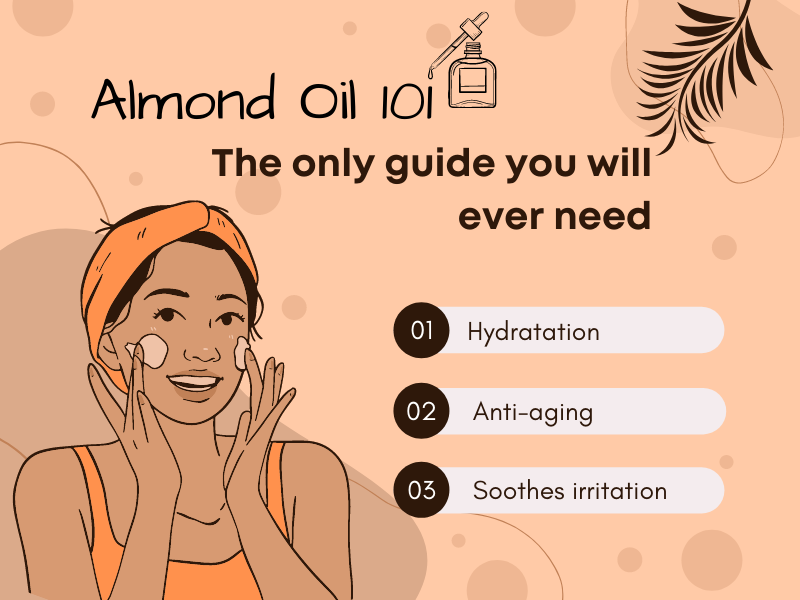 Almond Oil 101 – Best Uses and Benefits for Skin, Face and Hair